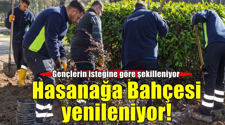 Buca Hasanağa Bahçesi baştan sona yenileniyor