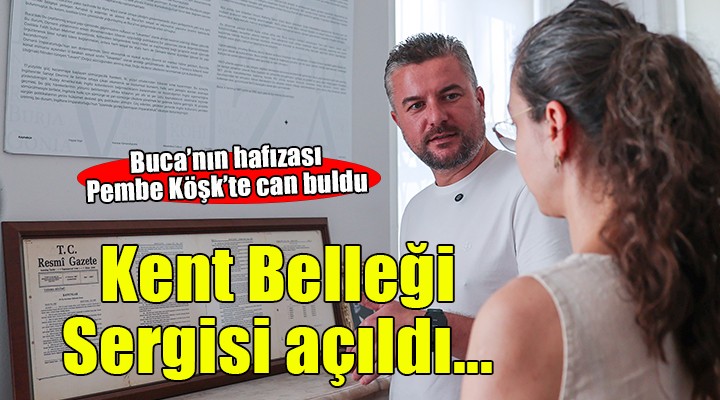 Buca Kent Belleği Sergisi kapılarını açtı...