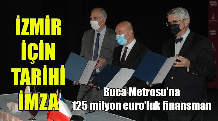 Buca Metrosu için 125 milyon euro'luk kredi sözleşmesi!
