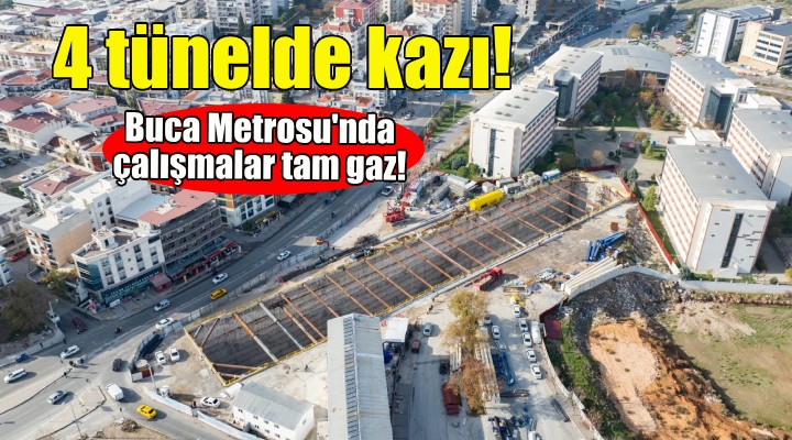 Buca Metrosu'nda tünel kazıları tam gaz!