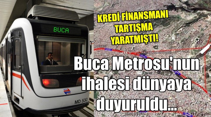 Buca Metrosu'nun ihalesi dünyaya duyuruldu...