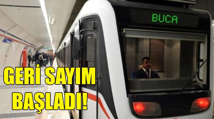 Buca Metrosu'nda geri sayım!