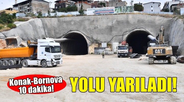 Buca Onat Tüneli yolu yarıladı!