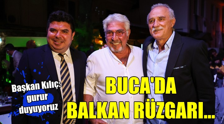 Buca'da Balkan rüzgarı...