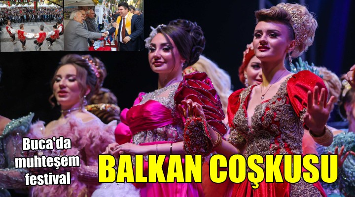 Buca'da coşkulu Balkan buluşması