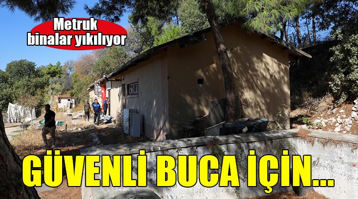 Buca'da metruk binalara izin yok...