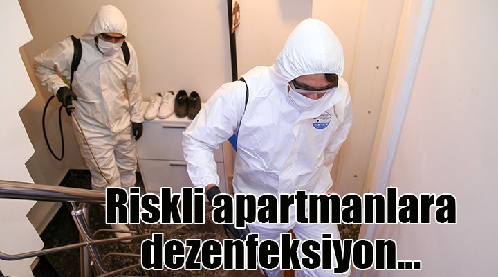 Buca'da riskli apartmanlara dezenfeksiyon