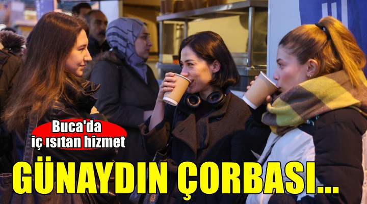 Buca'da sıcak çorba ikramı...