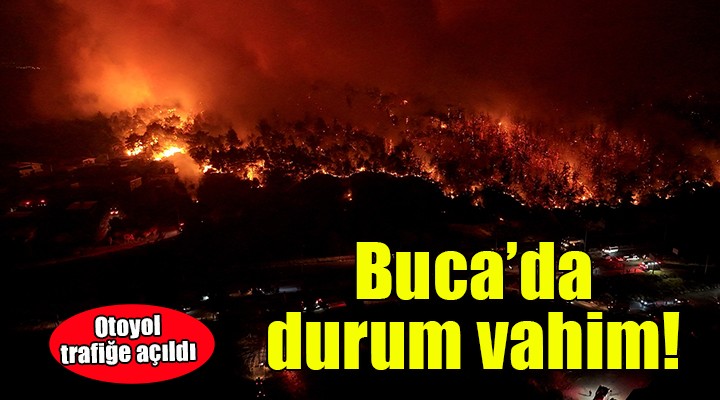 Buca'da yangınla mücadele sürüyor