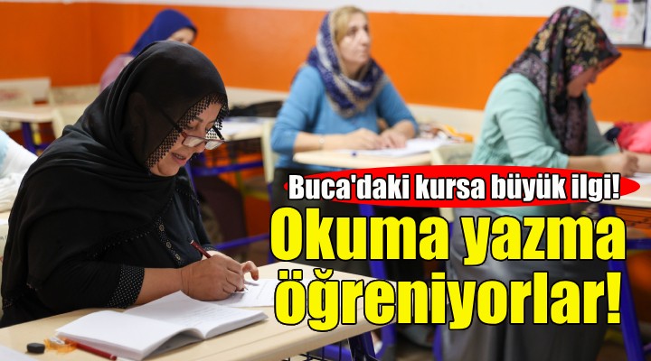 Buca'da okuma yazma kurslarına büyük ilgi!