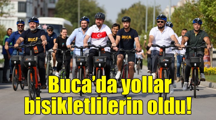 Buca'da yollar bisikletlilerin oldu!