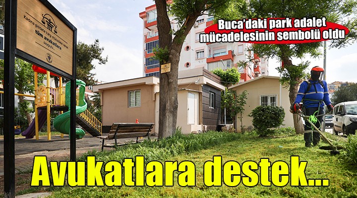 Buca'daki park adalet mücadelesinin sembolü oldu
