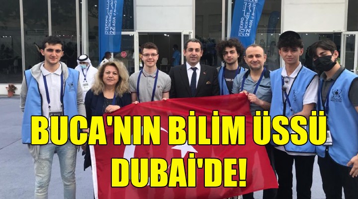 Buca'nın bilim üssü Dubai'de!