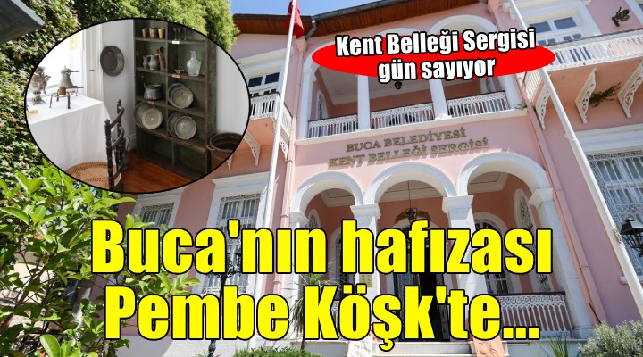 Buca'nın hafızası Pembe Köşk'te hayat buluyor
