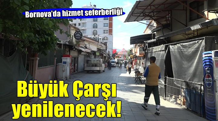 Büyük Çarşı Bornova’ya yakışacak