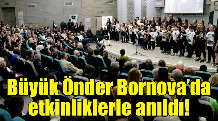 Büyük Önder Bornova'da etkinliklerle anıldı!