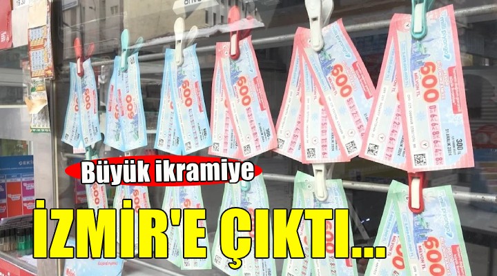 Büyük ikramiye İzmir'e çıktı...