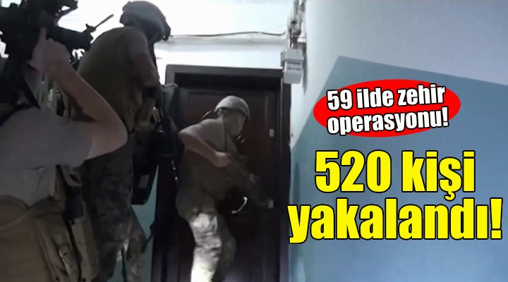 Büyük operasyon: 520 kişi yakalandı!