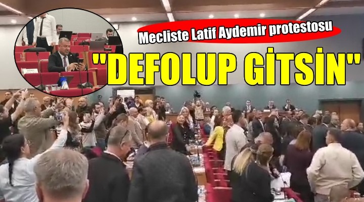 Büyükşehir Meclisi'nde Latif Aydemir protestosu... DEFOLUP GİTSİN!