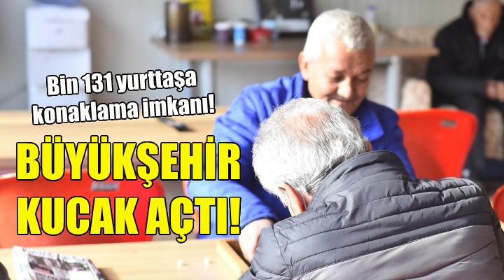 Büyükşehir, bin 131 yurttaşa kucak açtı!