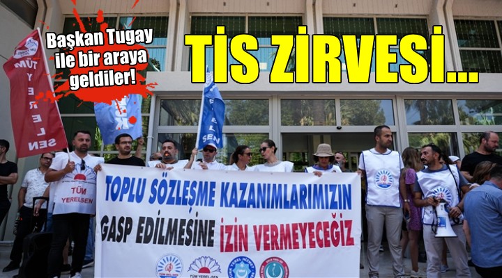 Büyükşehir'de TİS zirvesi... Başkan Tugay, sendika yönetimi ile bir araya geldi!