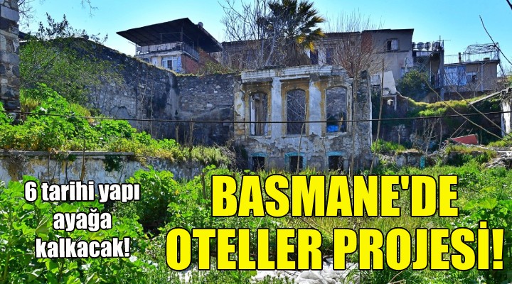 Büyükşehir'den Basmane'de Oteller Pojesi!