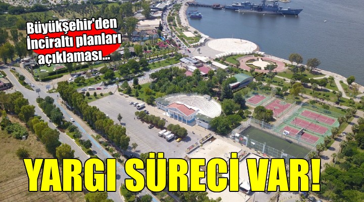 İzmir Büyükşehir'den İnciraltı planlarıyla ilgili açıklama...