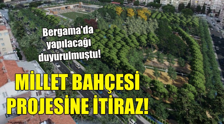 Büyükşehir'den Millet Bahçesi'neitiraz!