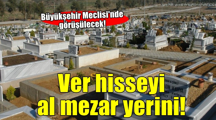 Büyükşehir'den hisse devreden 3 kişiye mezar yeri