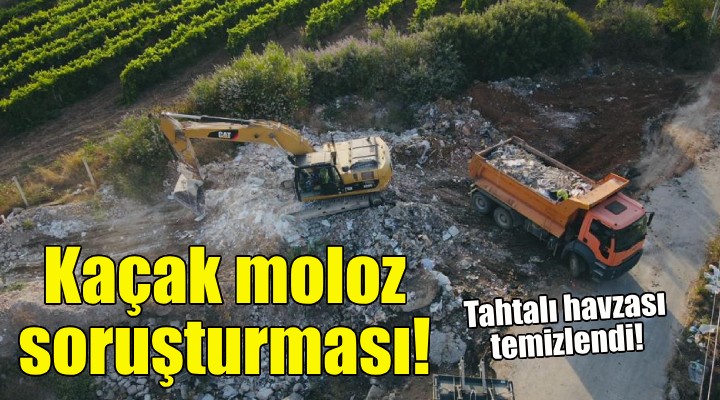 Büyükşehir'den kaçak moloz soruşturması!