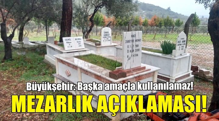 Büyükşehir'den mezarlık açıklaması!
