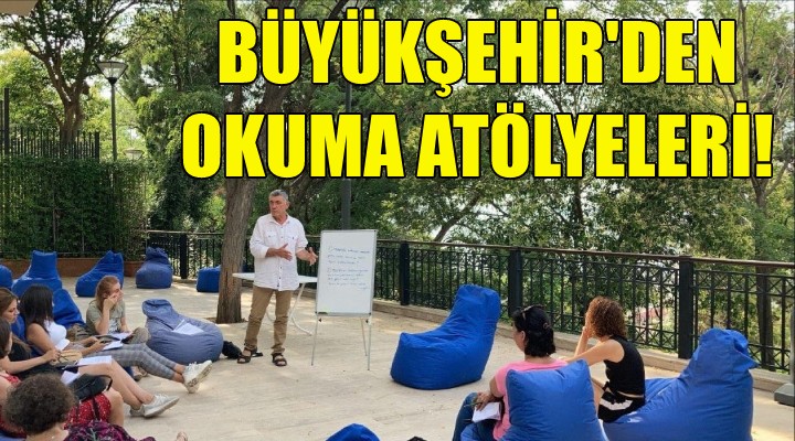 Büyükşehir'den okuma atölyeleri!