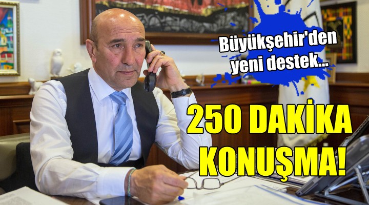 Büyükşehir'den yeni destek... 250 dakikalık konuşma!