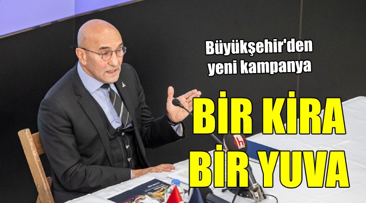 Büyükşehir'den yeni kampanya... BİR KİRA BİR YUVA