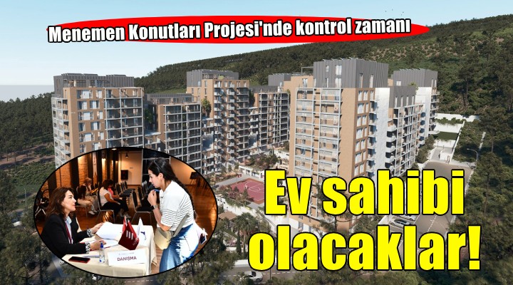 Büyükşehir'in Menemen Konutları Projesi'nde kontrol zamanı!