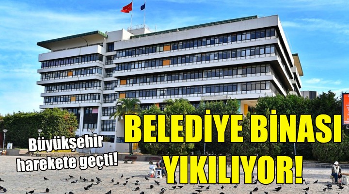 Büyükşehir'in ana hizmet binası yıkılıyor!