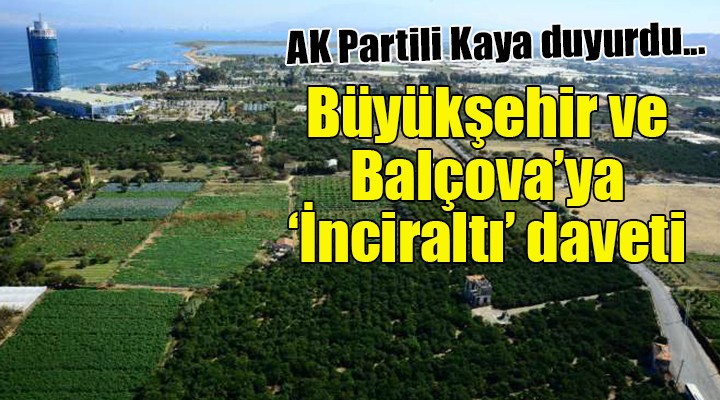 Büyükşehir ve Balçova'ya 'İnciraltı' daveti...