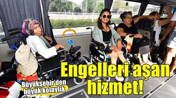 Büyükşehir’den engelleri aşan hizmet...