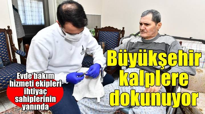 Büyükşehirden kalplere dokunan hizmet