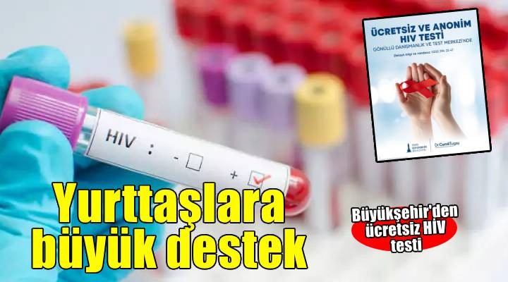 Büyükşehir'den yurttaşlara HIV testi desteği