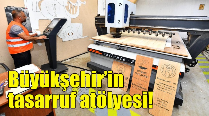 Büyükşehir'in tasarruf atölyesi!