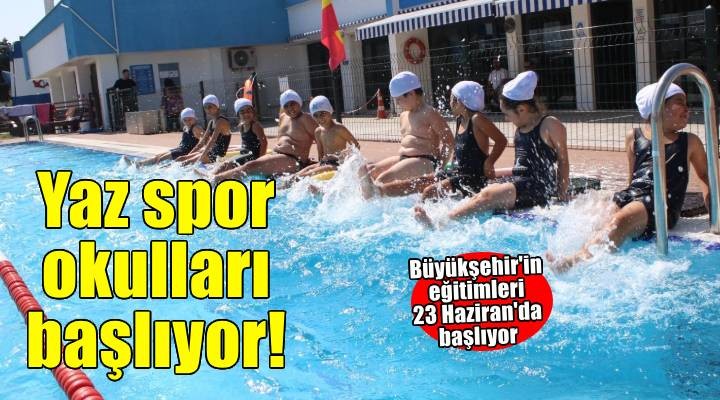 Büyükşehir'in yaz spor okulları kapılarını açıyor