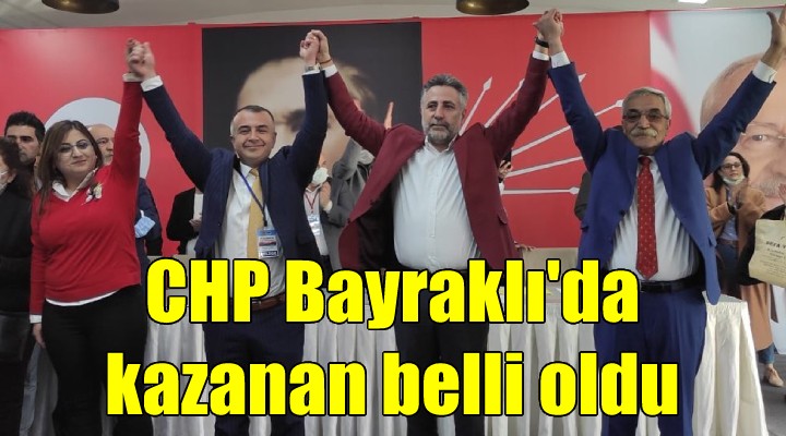 CHP Bayraklı'da kazanan belli oldu