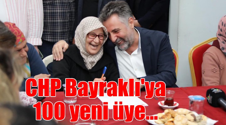 CHP Bayraklı'ya 100 yeni üye!