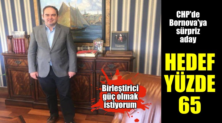 CHP Bornova'ya sürpriz aday!