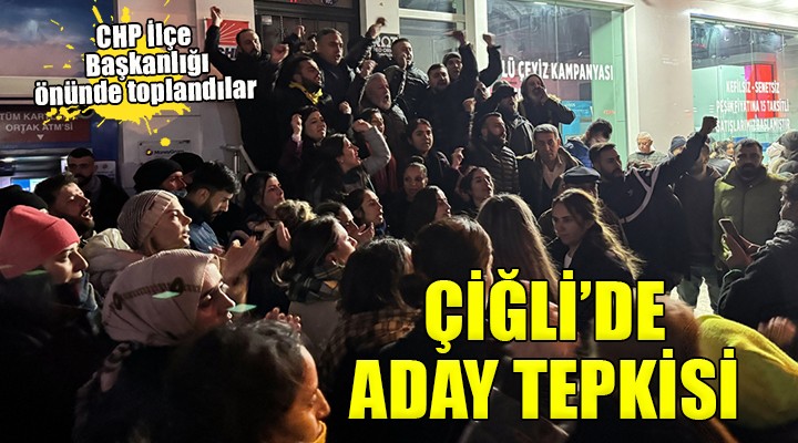 CHP Çiğli'de aday tepkisi...