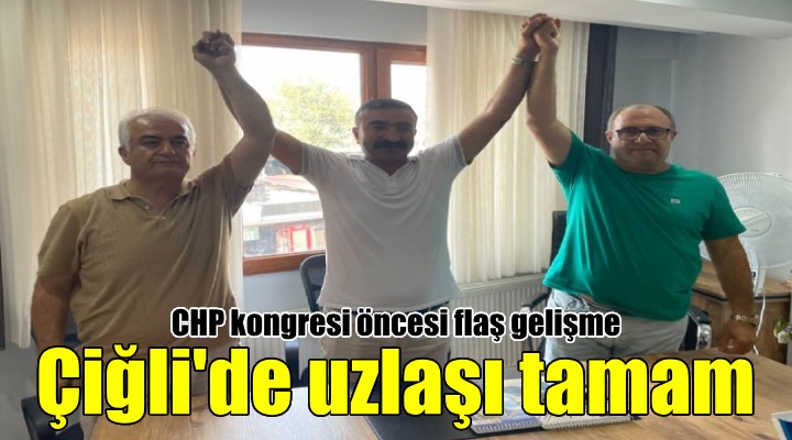 CHP Çiğli'de uzlaşma sağlandı
