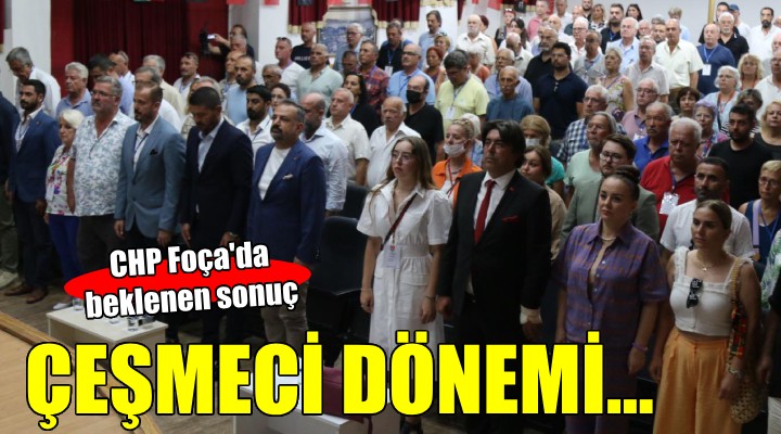 CHP Foça'da Çeşmeci dönemi