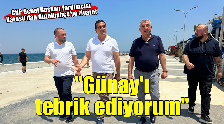 CHP Genel Başkan Yardımcısı Ulaş Karasu'dan Güzelbahçe'ye ziyaret