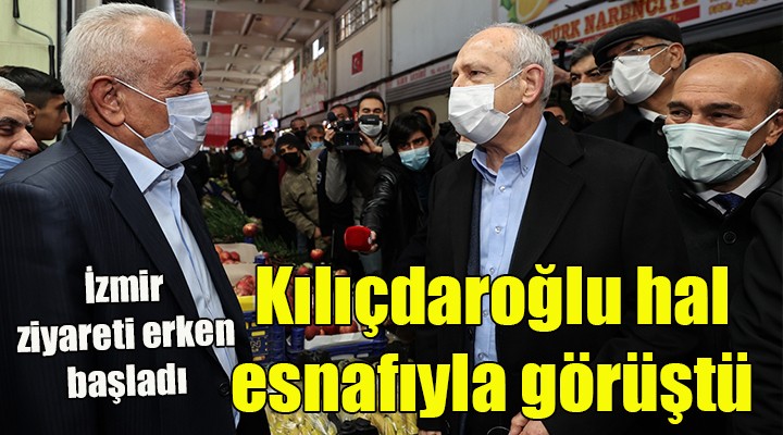 CHP lideri Kılıçdaroğlu'ndan İzmir çıkarması...